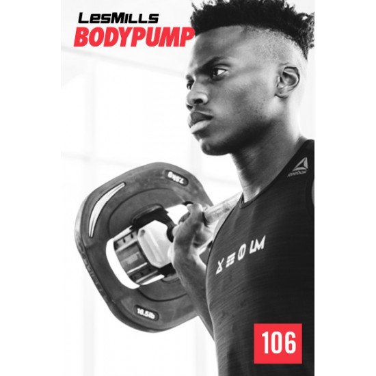 BODY PUMP 106 VIDEO+MUSIC+NOTES BODY PUMP 106 VIDEO+MUSIC+NOTES
